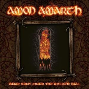 AMON AMARTH - Once Sent From The Golden Hall