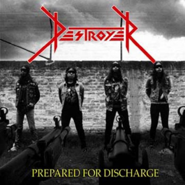 DESTROYER - Prepared For Discharge